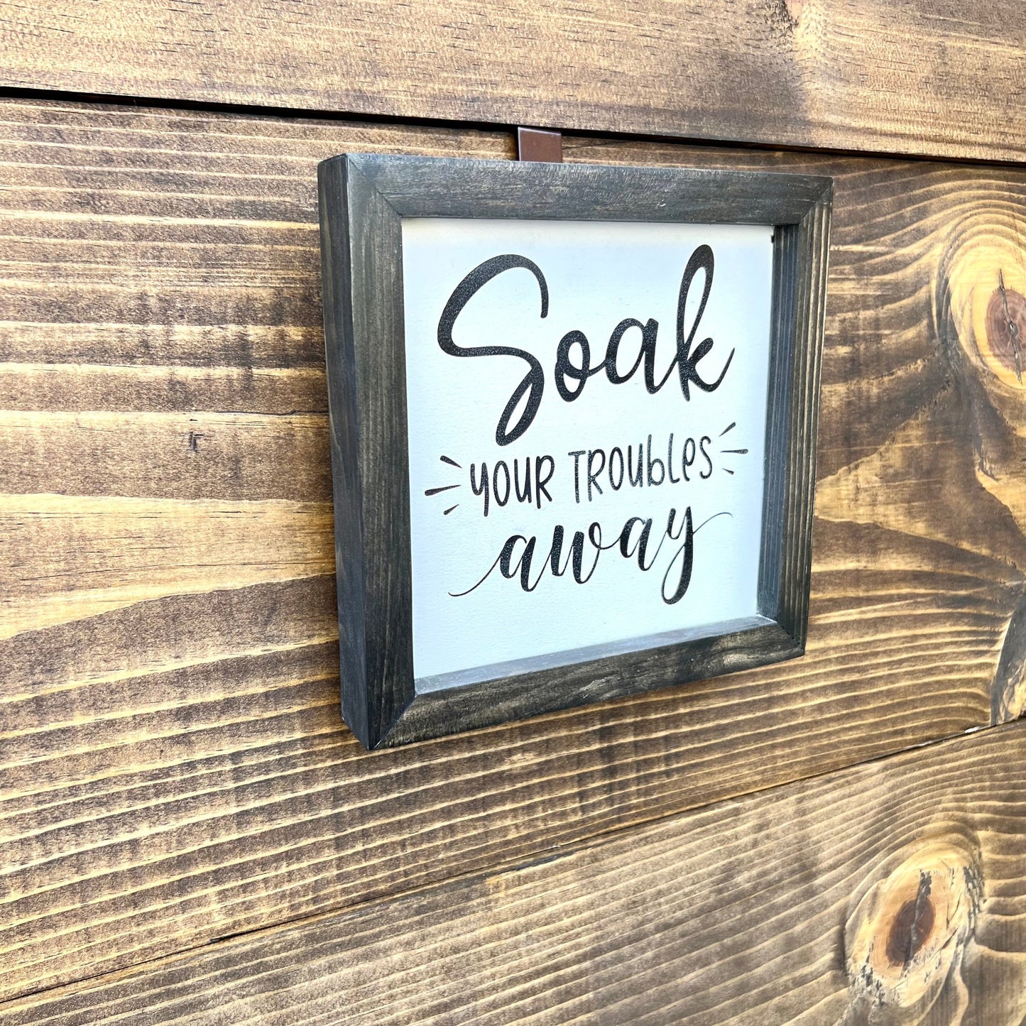 Soak your troubles away wood Sign, Bathroom Decor