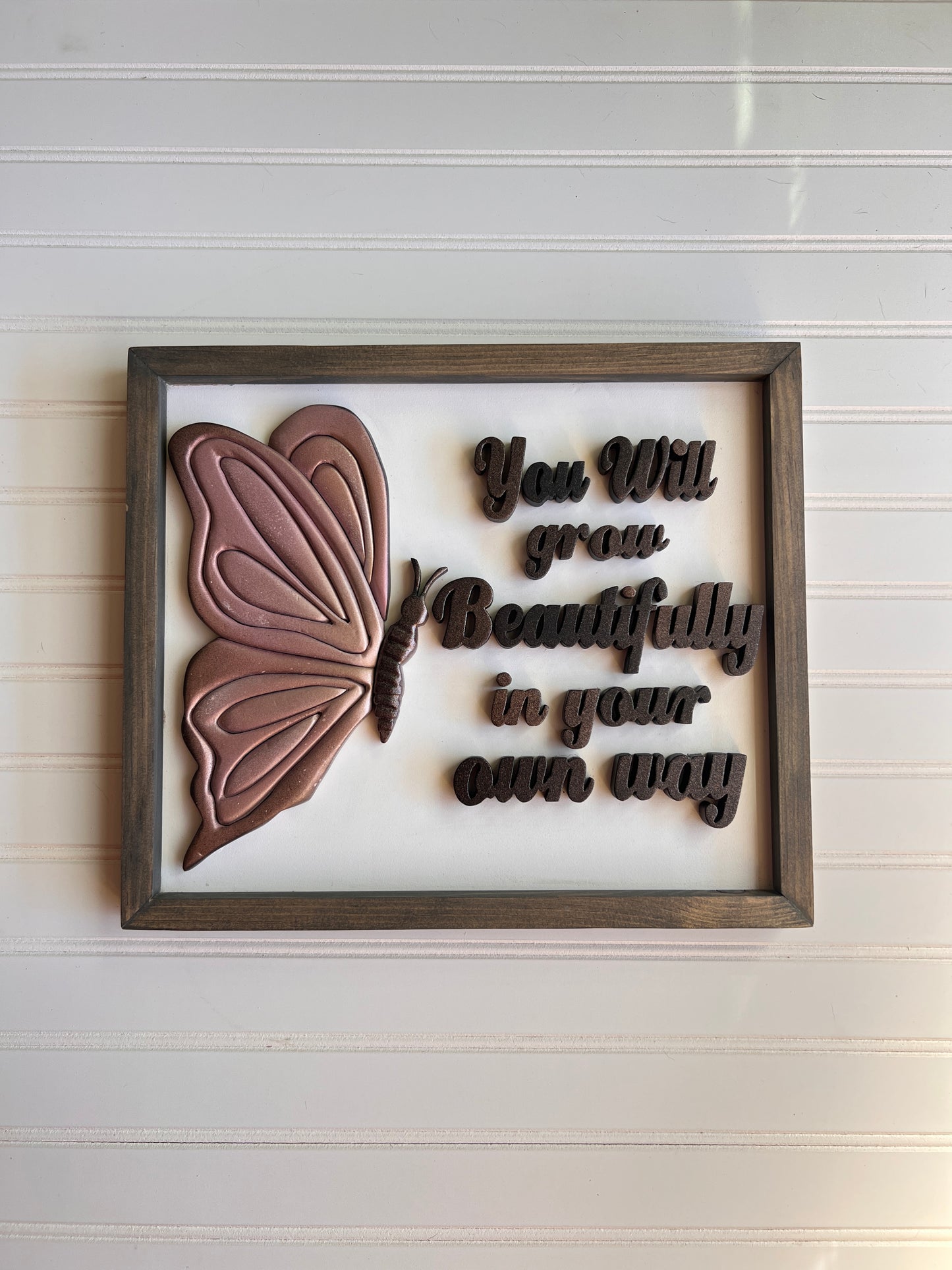 You will grow beautifully in your own way. motivational quotes, 3D wood sign