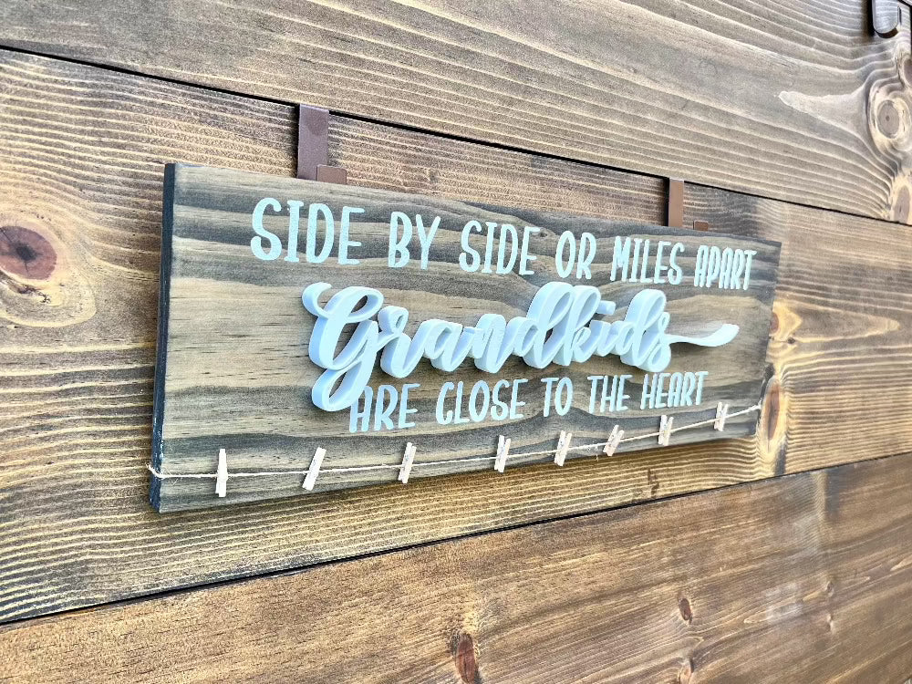 Side by Side or Miles apart Grandkids are close to the Heart Wood Sign, Photo Display Wood sign