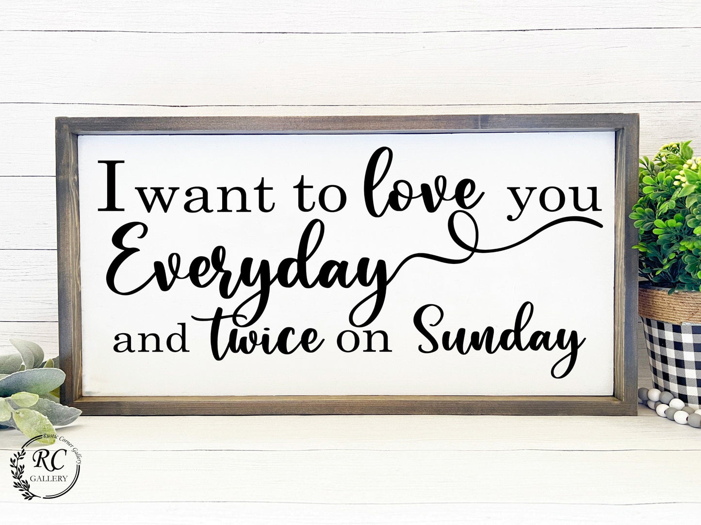 I want to love you everyday and twice on Sunday bedroom sign.