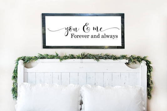 You & me Forever and always wood sign.