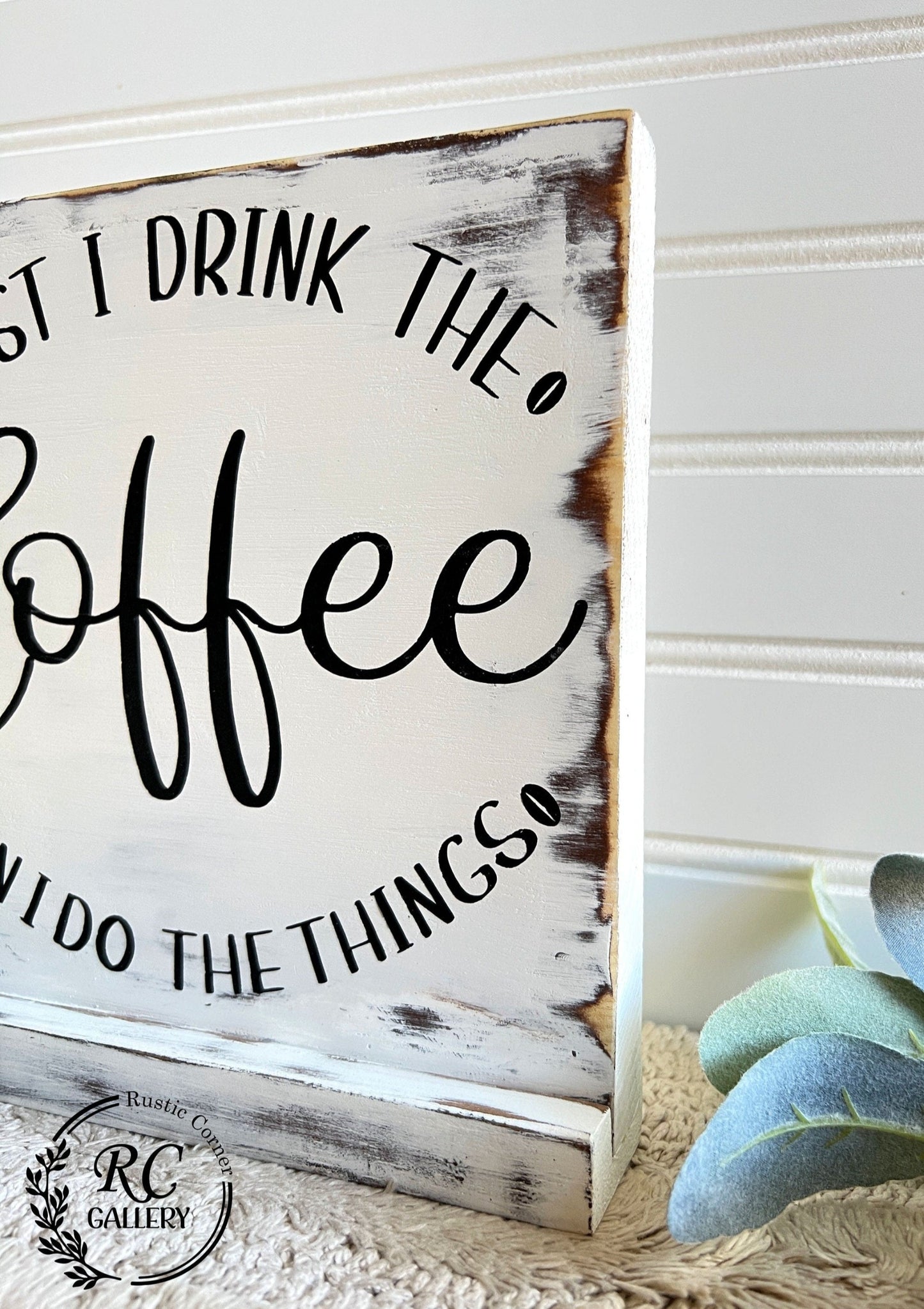 First I drink the coffee then I do the things wood sign, Coffee Corner Decor.