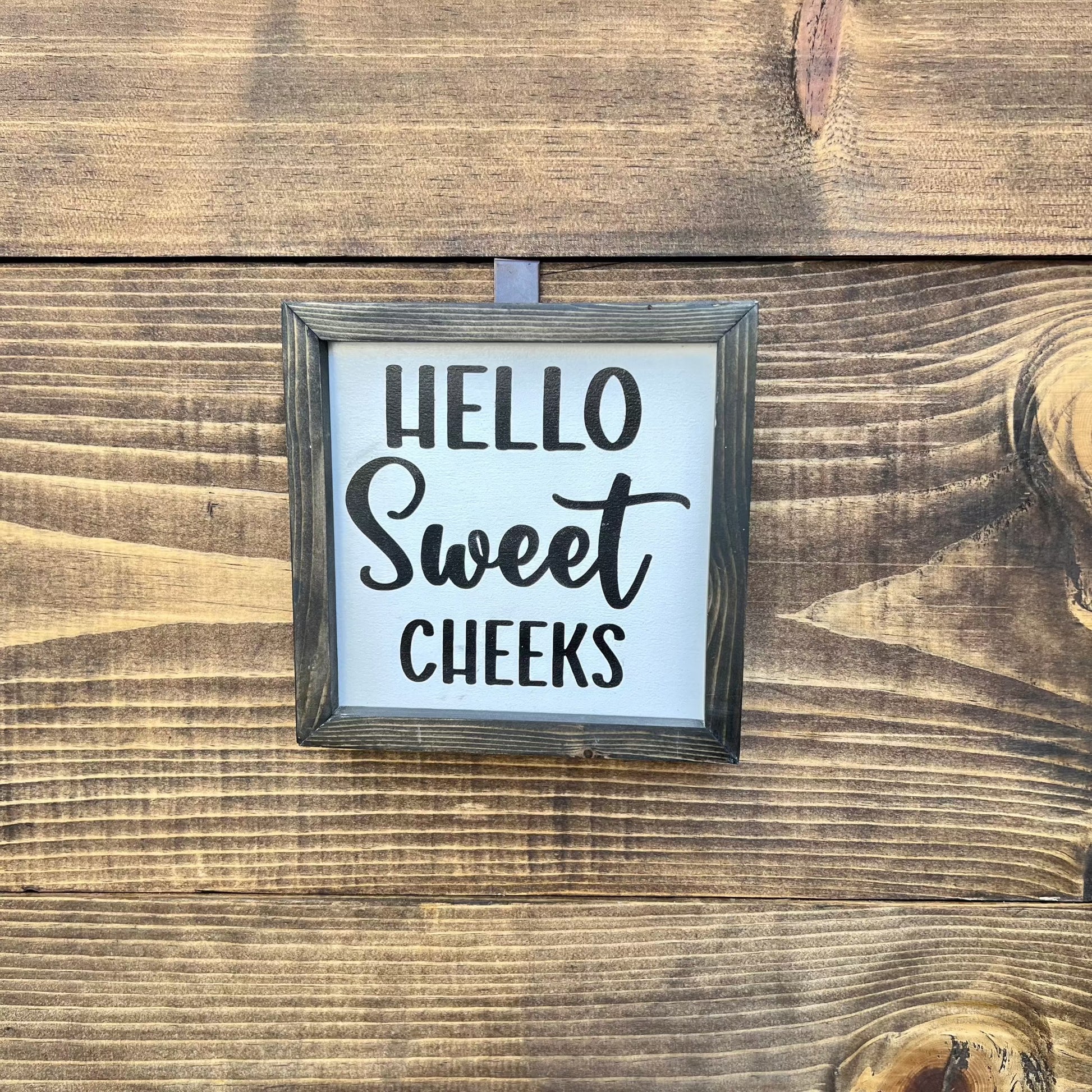 Hello sweet cheeks wood signs