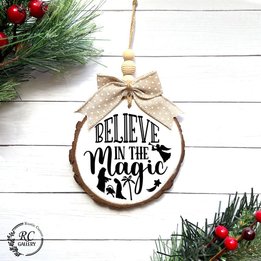 Believe in the magic wood slice ornament, Christmas ornament.