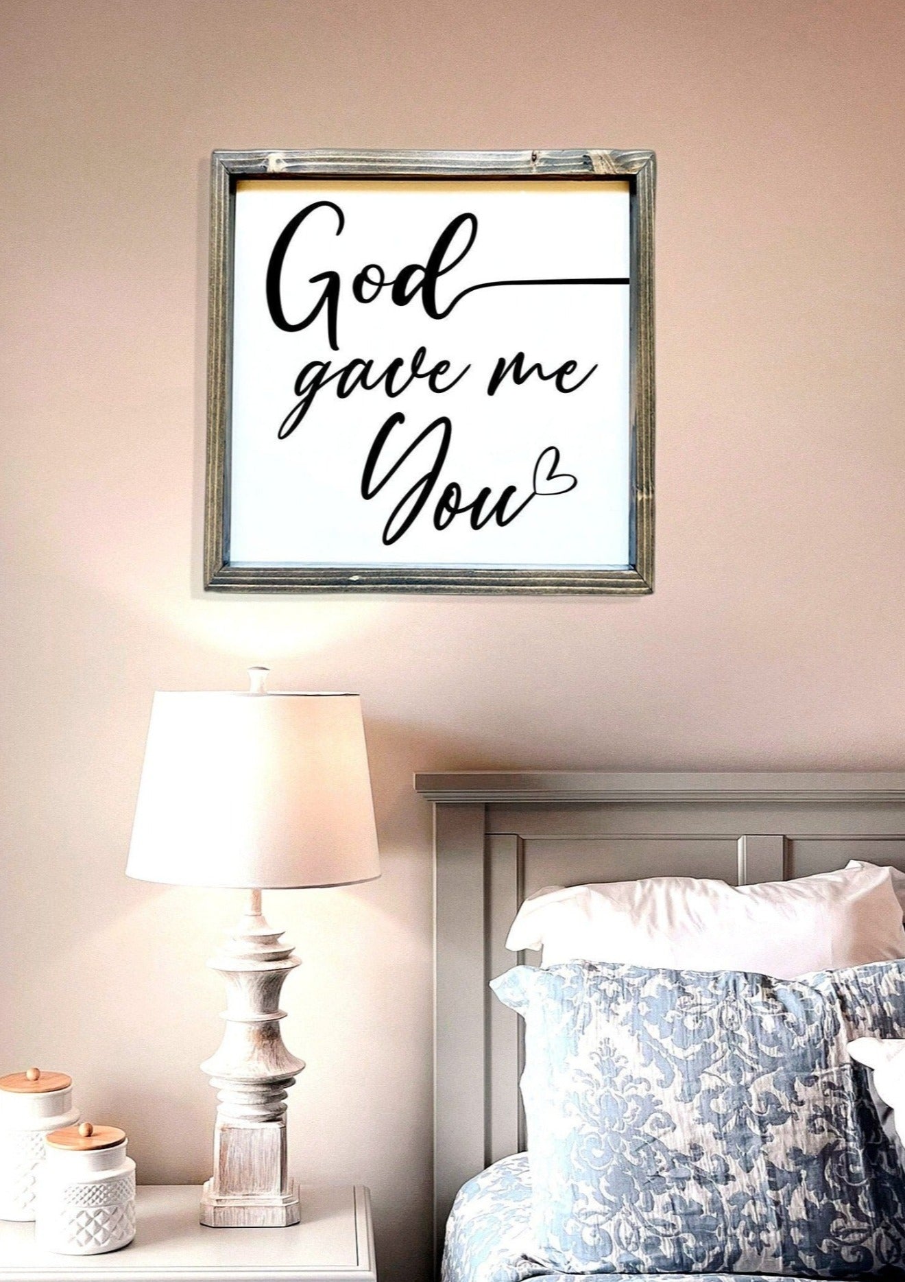 God gave me you bedroom wood sign.