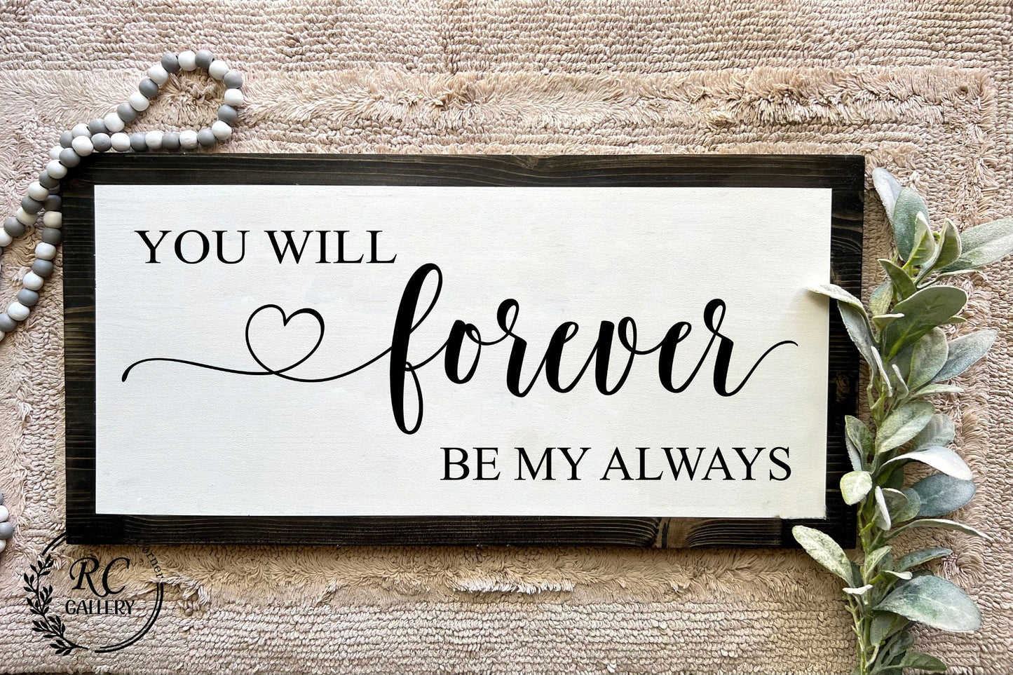 You will Forever be my always wood sign.