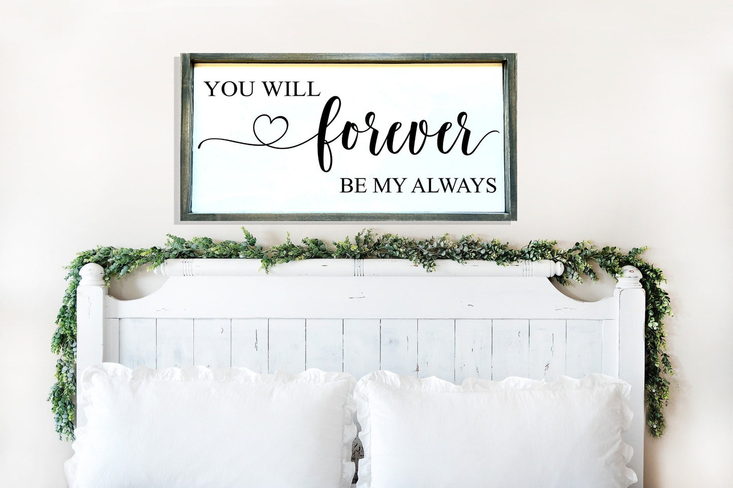 You will Forever be my always wood sign.