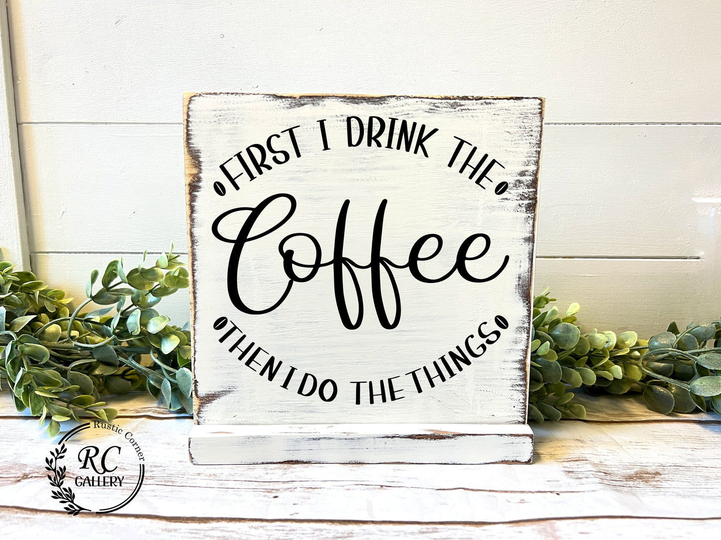 First I drink the coffee then I do the things wood sign, Coffee Corner Decor.
