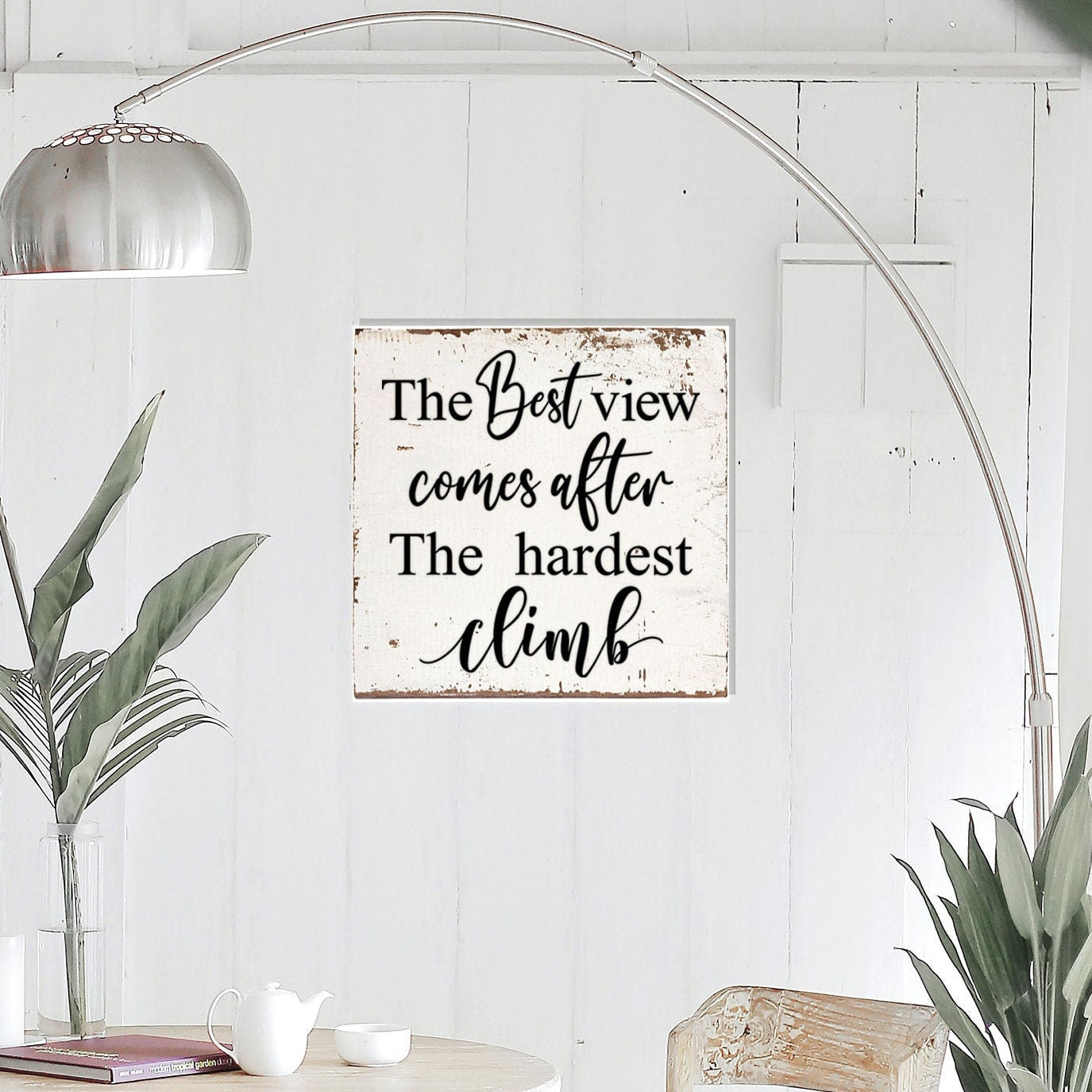 The best view comes the hardest climb motivational wood  signs, inspirational quote.