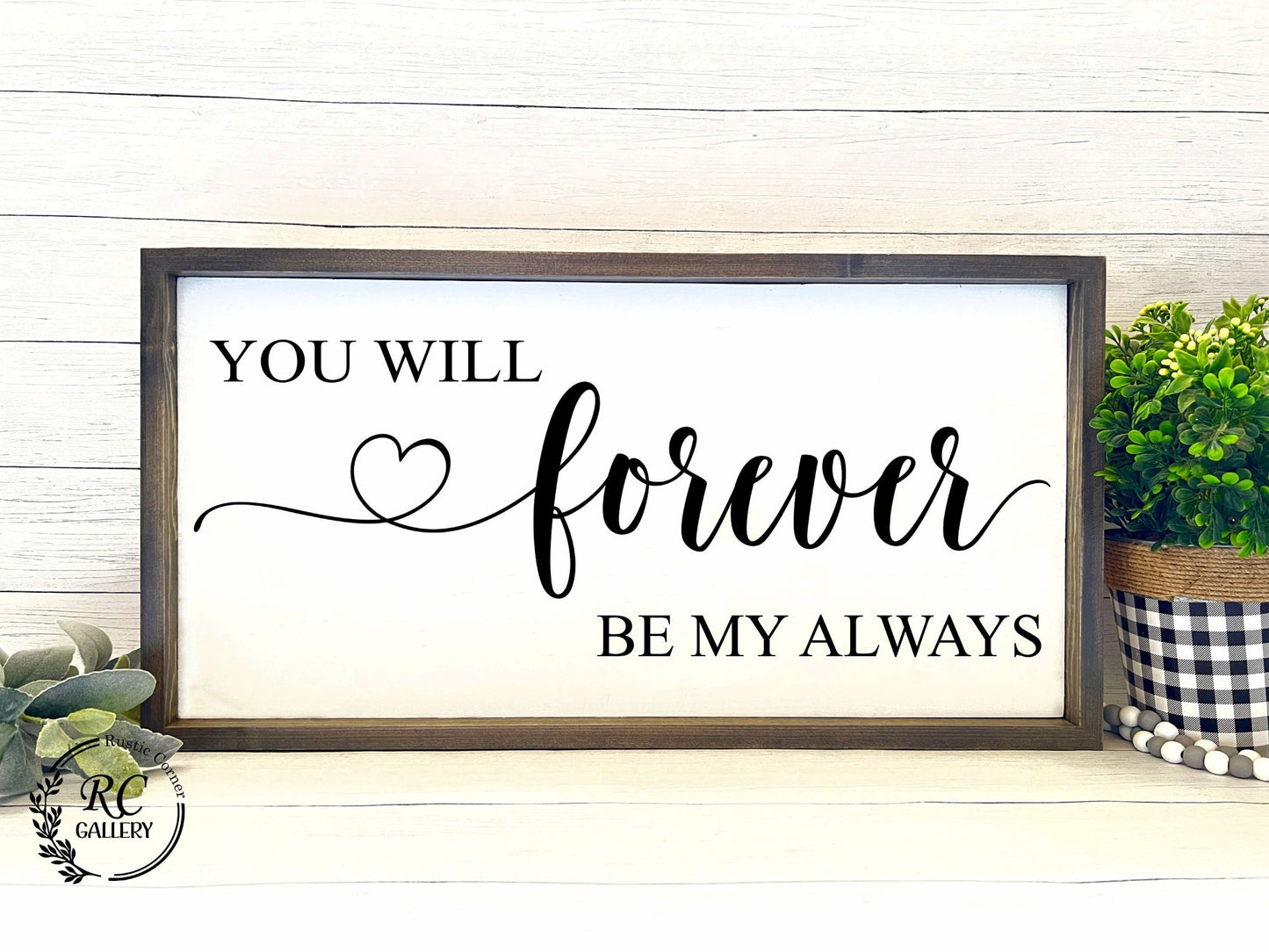 You will Forever be my always wood sign.