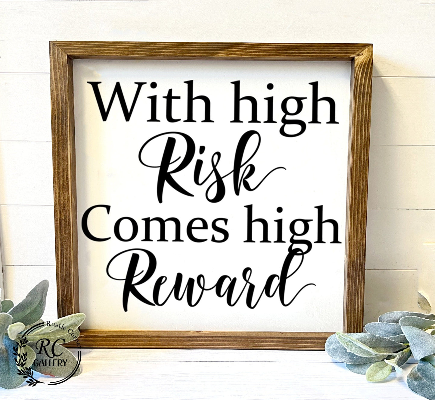 With high Risk comes high Reward motivational wood sign.